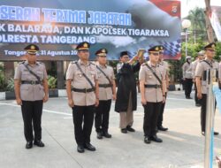 Kapolresta Tangerang Pimpin Sertijab, Kapolsek Balaraja dan Tigaraksa Berganti